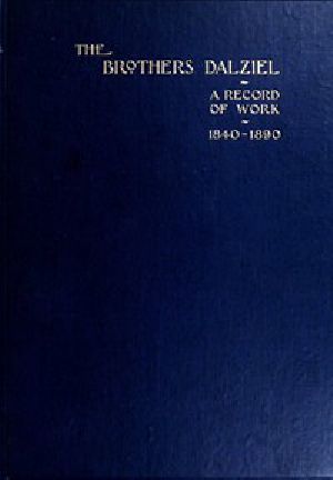 [Gutenberg 48721] • The Brothers Dalziel / A Record of Fifty Years Work in Conjunction with many of the Most Distinguished Artists of the Period 1840-1890